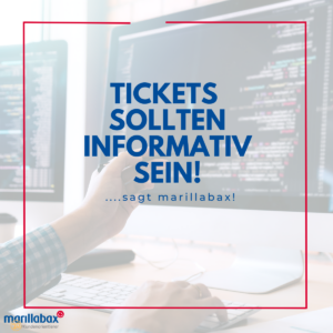 Hinweis auf Ticketqualität "Tickets sollten informativ sein" für den Kunden und für den Service